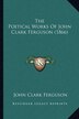 The Poetical Works Of John Clark Ferguson (1866), Paperback | Indigo Chapters