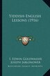 Yiddish-English Lessons (1916) by I Edwin Goldwasser, Paperback | Indigo Chapters