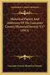 Historical Papers And Addresses Of The Lancaster County Historical Society V17 (1913) by Lancaster Lancaster County Historical Society, Paperback