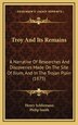 Troy And Its Remains by Henry Schliemann, Hardcover | Indigo Chapters