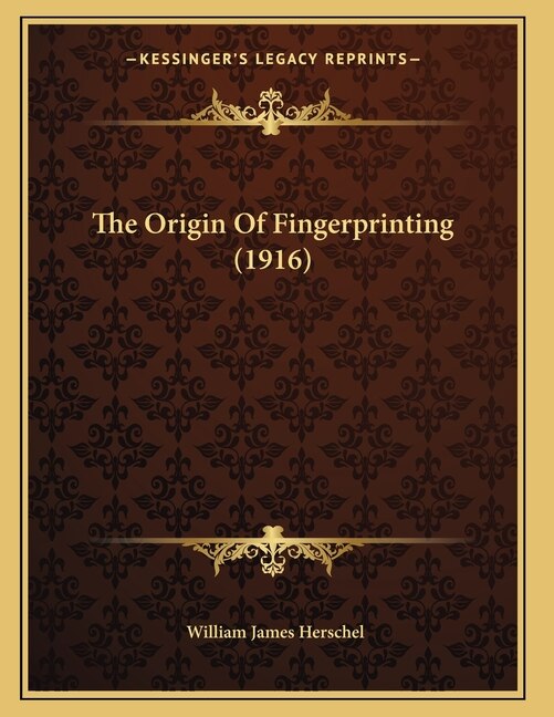 The Origin Of Fingerprinting (1916) by William James Herschel, Paperback | Indigo Chapters