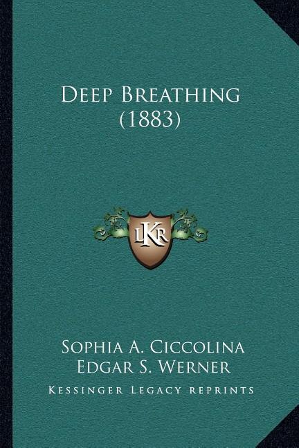 Deep Breathing (1883) by Sophia A Ciccolina, Paperback | Indigo Chapters