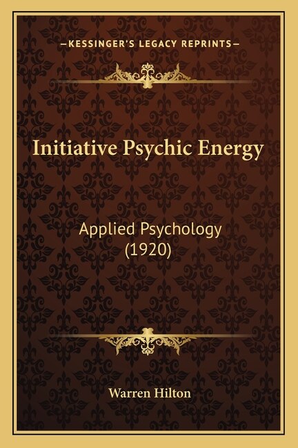 Initiative Psychic Energy by Warren Hilton, Paperback | Indigo Chapters