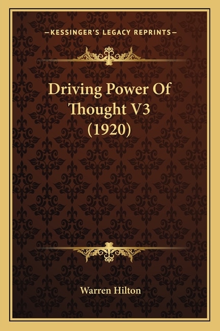 Driving Power Of Thought V3 (1920) by Warren Hilton, Paperback | Indigo Chapters