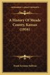A History Of Meade County Kansas (1916) by Frank Seymour Sullivan, Paperback | Indigo Chapters