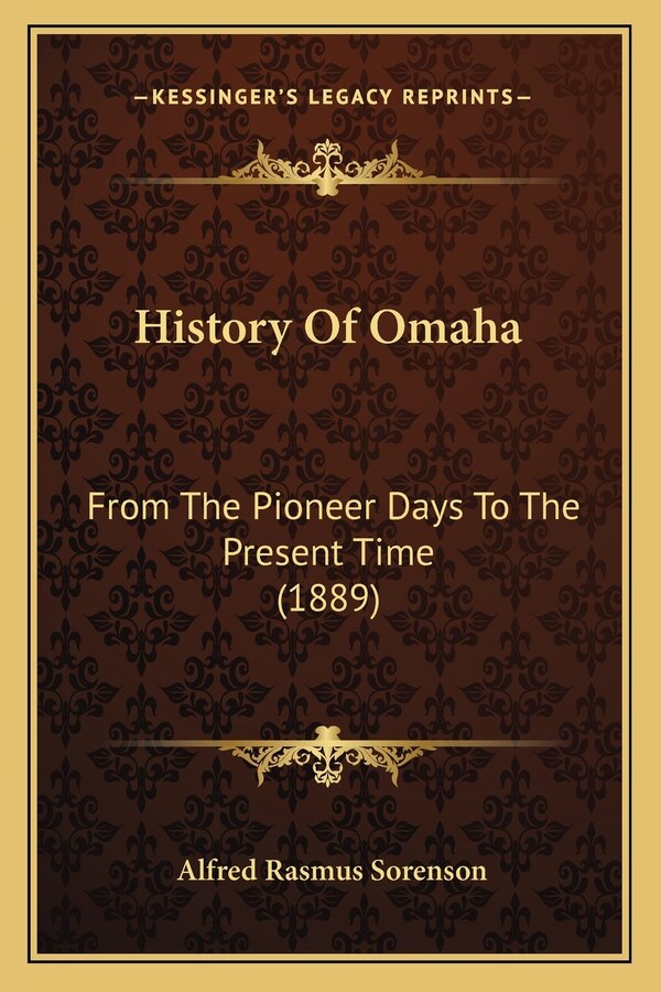 History Of Omaha by Alfred Rasmus Sorenson, Paperback | Indigo Chapters