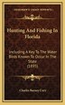 Hunting And Fishing In Florida by Charles Barney Cory, Hardcover | Indigo Chapters