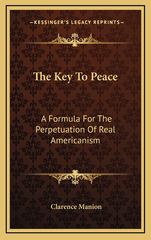 The Key To Peace by Clarence Manion, Hardcover | Indigo Chapters