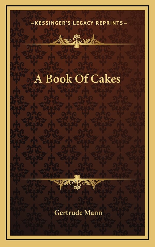 A Book Of Cakes by Gertrude Mann, Hardcover | Indigo Chapters