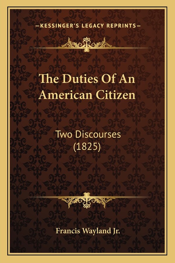 The Duties Of An American Citizen by Francis Wayland, Paperback | Indigo Chapters