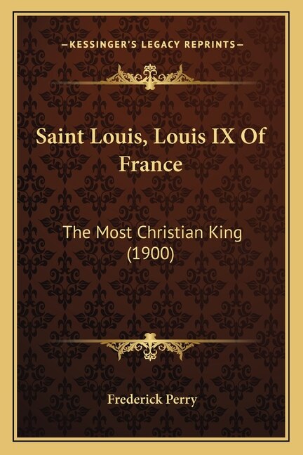 Saint Louis Louis IX Of France by Frederick Perry, Paperback | Indigo Chapters