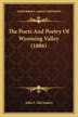 The Poets And Poetry Of Wyoming Valley (1886) by John S McGroarty, Paperback | Indigo Chapters