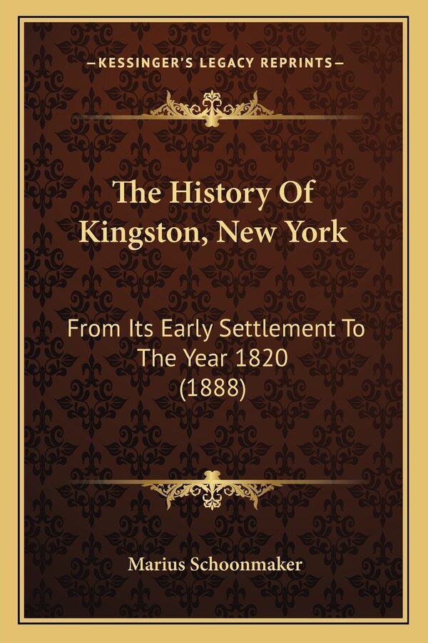 The History Of Kingston New York by Marius Schoonmaker, Paperback | Indigo Chapters