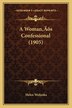 A Woman's Confessional (1905) by Helen Woljeska, Paperback | Indigo Chapters