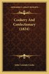 Cookery And Confectionary (1824) by John Conrade Cooke, Paperback | Indigo Chapters
