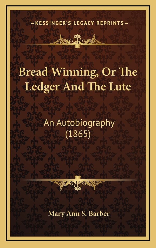 Bread Winning Or The Ledger And The Lute by Mary Ann S Barber, Hardcover | Indigo Chapters