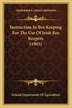 Instruction In Bee Keeping For The Use Of Irish Bee Keepers (1905) by Ireland Ireland Department of Agriculture, Paperback | Indigo Chapters