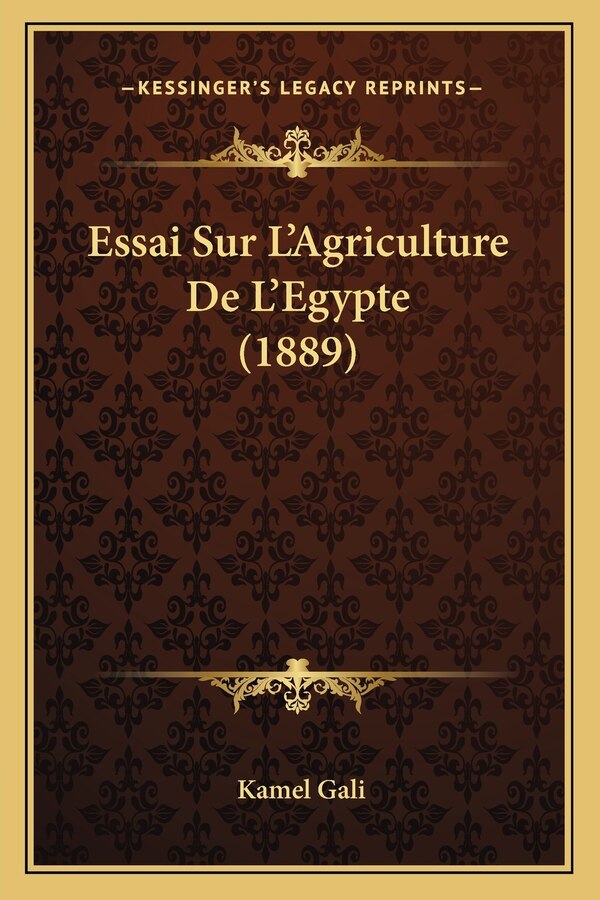 Essai Sur L'Agriculture De L'Egypte (1889) by Kamel Gali, Paperback | Indigo Chapters