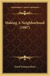 Making A Neighborhood (1887) by David Demaree Banta, Paperback | Indigo Chapters