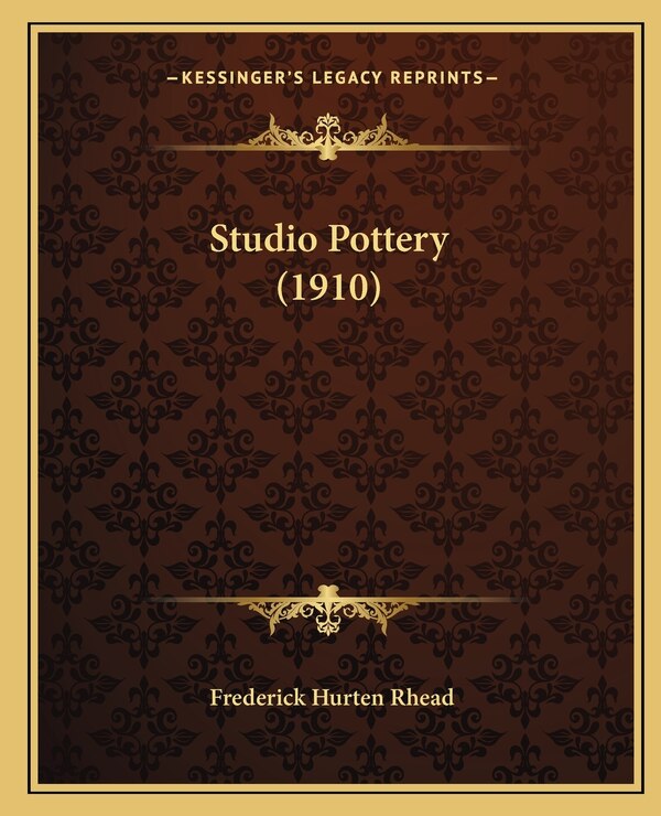 Studio Pottery (1910) by Frederick Hurten Rhead, Paperback | Indigo Chapters