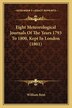 Eight Meteorological Journals Of The Years 1793 To 1800 Kept In London (1801) by William Bent, Paperback | Indigo Chapters