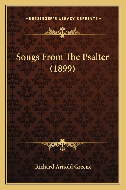 Songs From The Psalter (1899) by Richard Arnold Greene, Paperback | Indigo Chapters