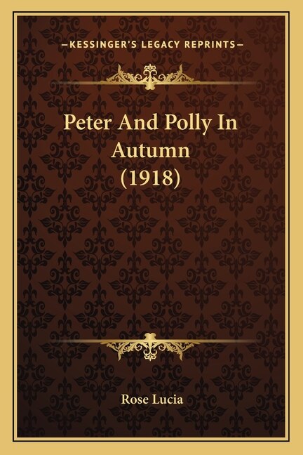 Peter And Polly In Autumn (1918) by Rose Lucia, Paperback | Indigo Chapters