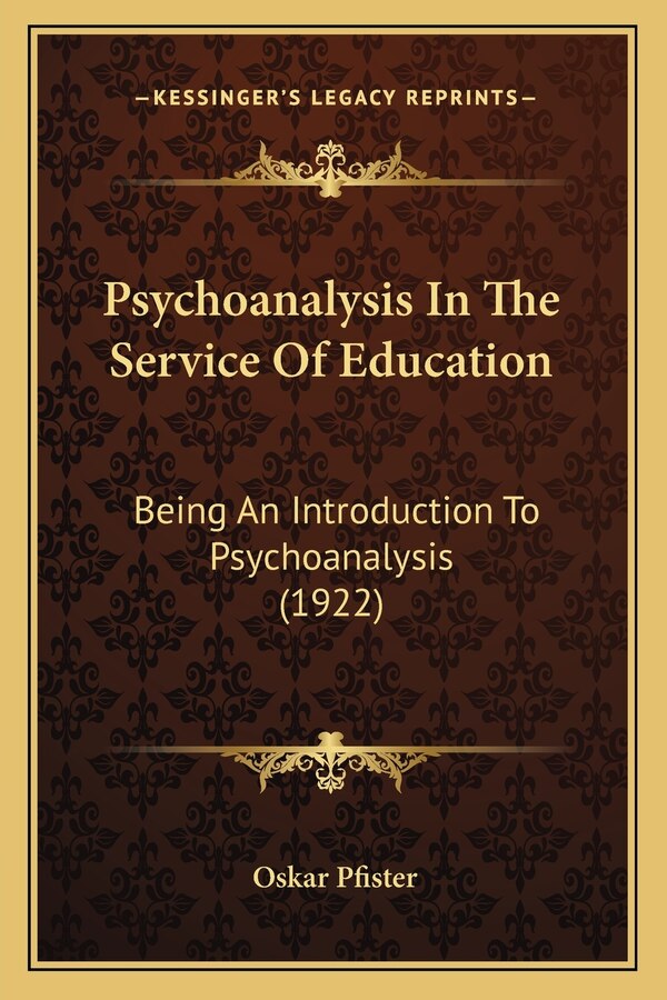 Psychoanalysis In The Service Of Education by Oskar Pfister, Paperback | Indigo Chapters