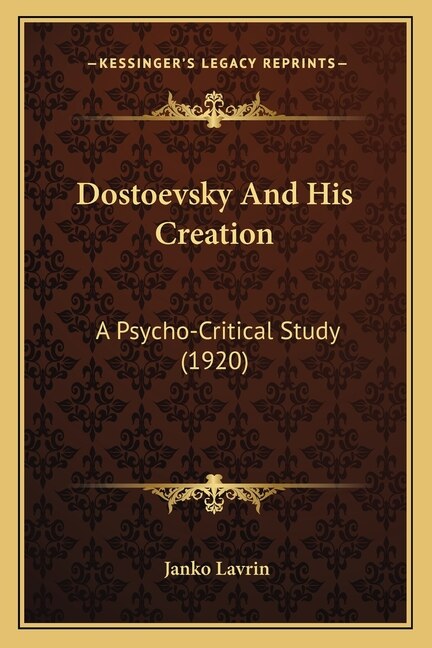Dostoevsky And His Creation by Janko Lavrin, Paperback | Indigo Chapters