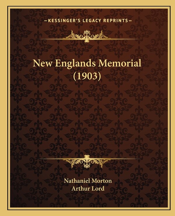 New Englands Memorial (1903) by Nathaniel Morton, Paperback | Indigo Chapters