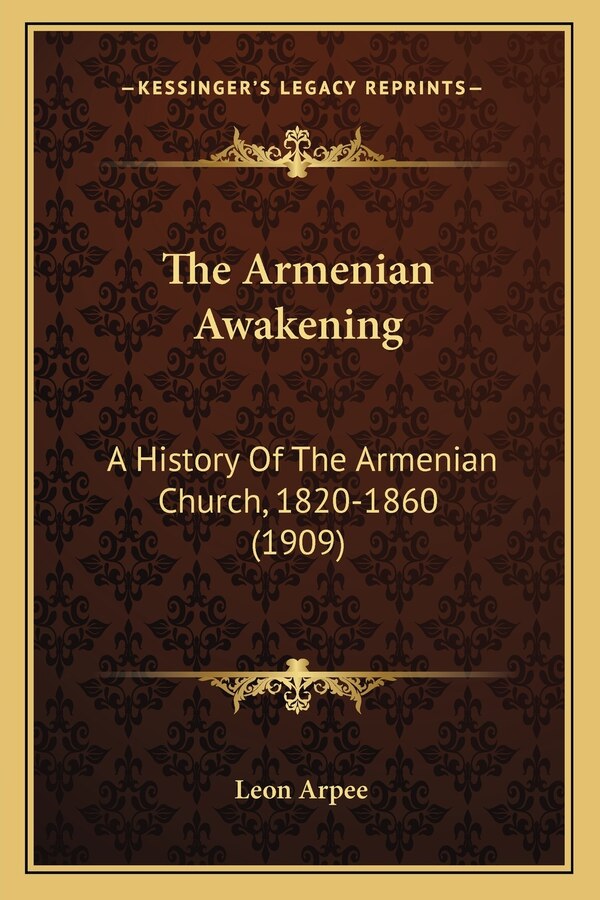 The Armenian Awakening by Leon Arpee, Paperback | Indigo Chapters