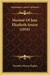Memoir Of Jane Elizabeth Senior (1916) by Dorothea Murray Hughes, Paperback | Indigo Chapters