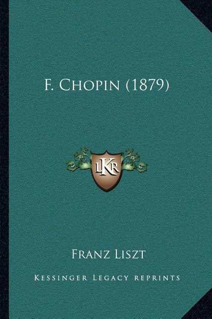 F. Chopin (1879) by Franz Liszt, Paperback | Indigo Chapters