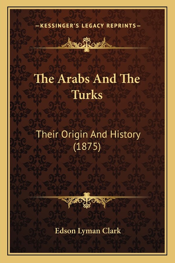 The Arabs And The Turks by Edson Lyman Clark, Paperback | Indigo Chapters