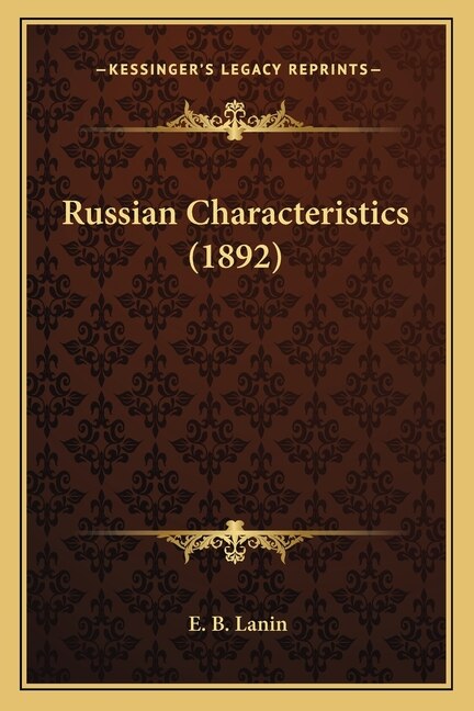Russian Characteristics (1892) by E B Lanin, Paperback | Indigo Chapters