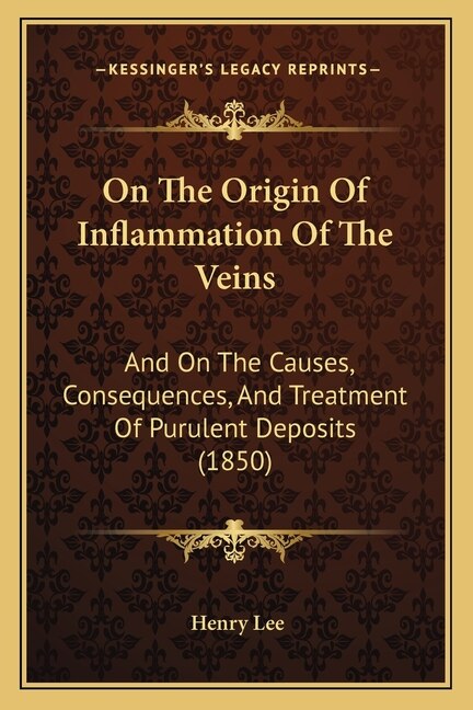 On The Origin Of Inflammation Of The Veins by Henry Lee, Paperback | Indigo Chapters