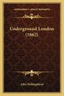 Underground London (1862) by John Hollingshead, Paperback | Indigo Chapters