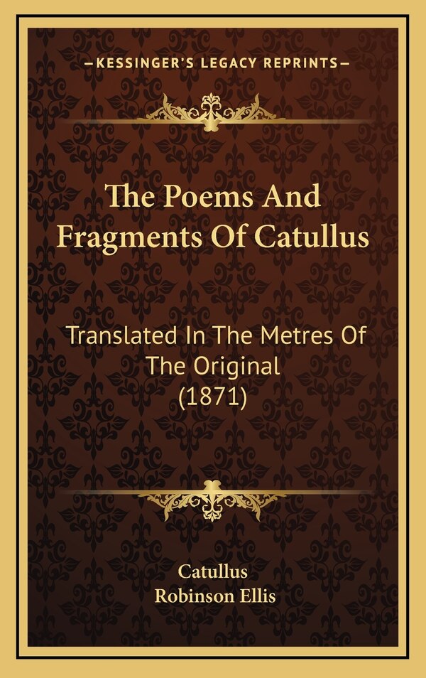 The Poems And Fragments Of Catullus by Catullus Catullus, Hardcover | Indigo Chapters