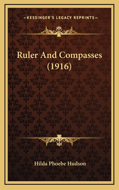 Ruler And Compasses (1916) by Hilda Phoebe Hudson, Hardcover | Indigo Chapters