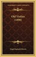 Old Violins (1898) by Hugh Reginald Haweis, Hardcover | Indigo Chapters