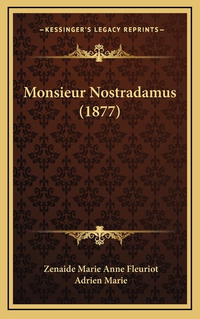 Monsieur Nostradamus (1877) by Zenaide Marie Anne Fleuriot, Hardcover | Indigo Chapters