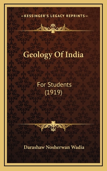 Geology Of India by Darashaw Nosherwan Wadia, Hardcover | Indigo Chapters