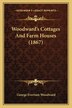 Woodward's Cottages And Farm Houses (1867) by George Evertson Woodward, Paperback | Indigo Chapters