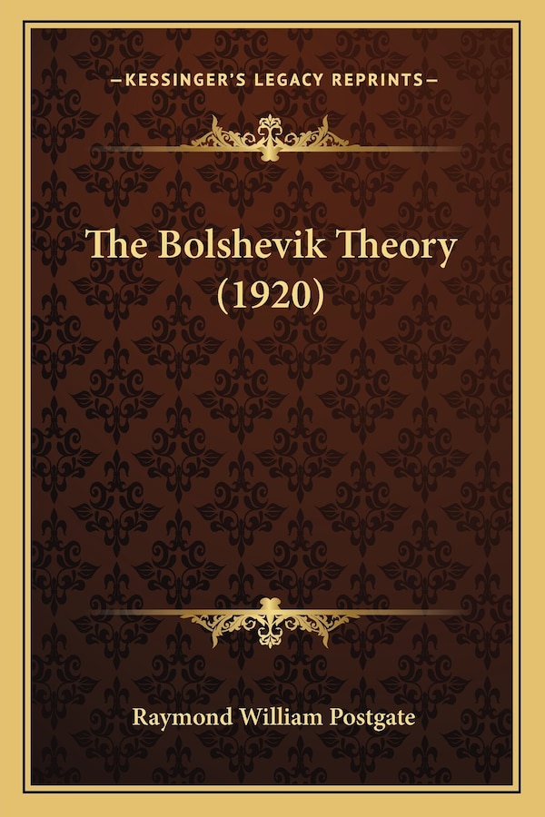 The Bolshevik Theory (1920) by Raymond William Postgate, Paperback | Indigo Chapters