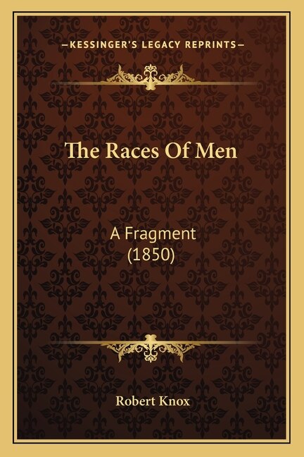 The Races Of Men by Robert Knox, Paperback | Indigo Chapters