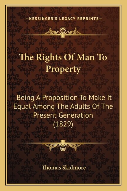 The Rights Of Man To Property by Thomas Skidmore, Paperback | Indigo Chapters