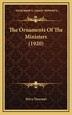 The Ornaments Of The Ministers (1920) by Percy Dearmer, Hardcover | Indigo Chapters