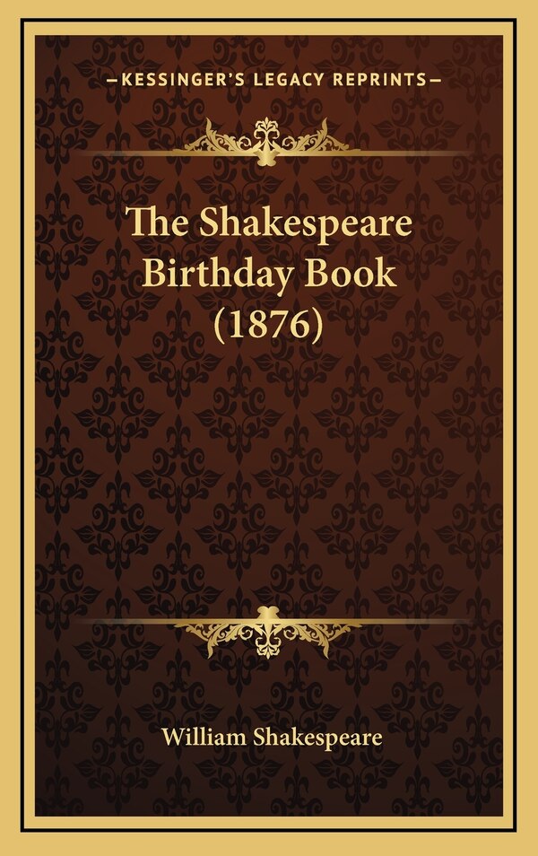 The Shakespeare Birthday Book (1876) by William Shakespeare, Hardcover | Indigo Chapters