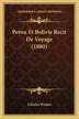 Perou Et Bolivie Recit De Voyage (1880) by Charles Wiener, Paperback | Indigo Chapters
