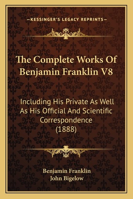 The Complete Works Of Benjamin Franklin V8, Paperback | Indigo Chapters